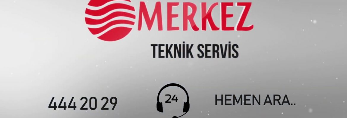 Merkez Teknik Servis